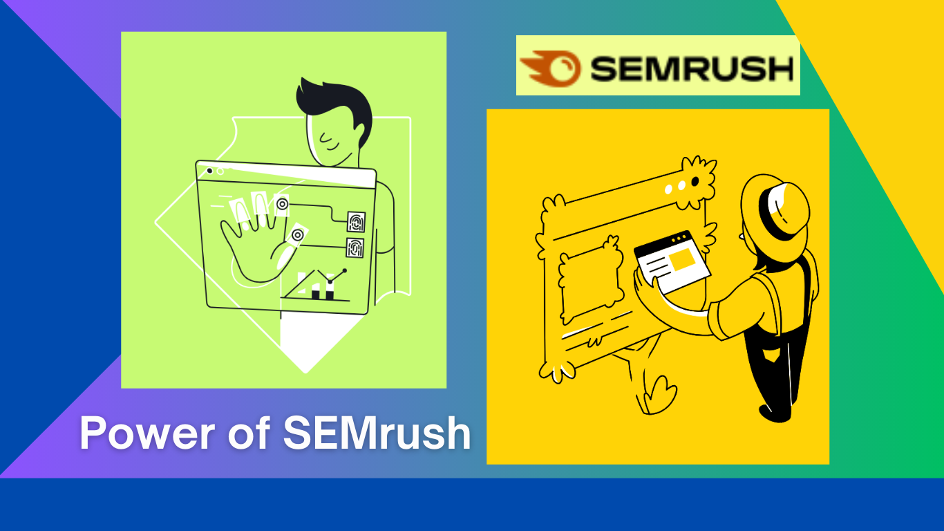 Unleashing The Power Of SEMrush (A Comprehensive Guide) - BLOG DAY OUT